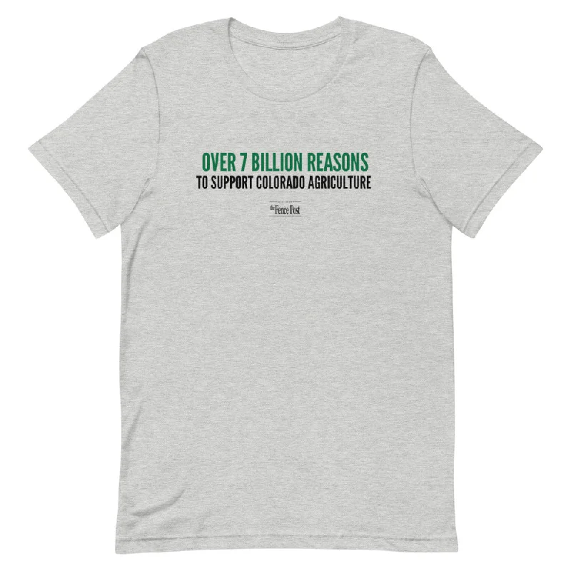Over 7 Billion Reasons to Support CO Ag Short-Sleeve Unisex T-Shirt Handmade Hand-knitted Hand-woven Over 7 Billion Reasons to Support CO Ag Short-Sleeve Unisex T-Shirt Handmade Hand-knitted Hand-woven