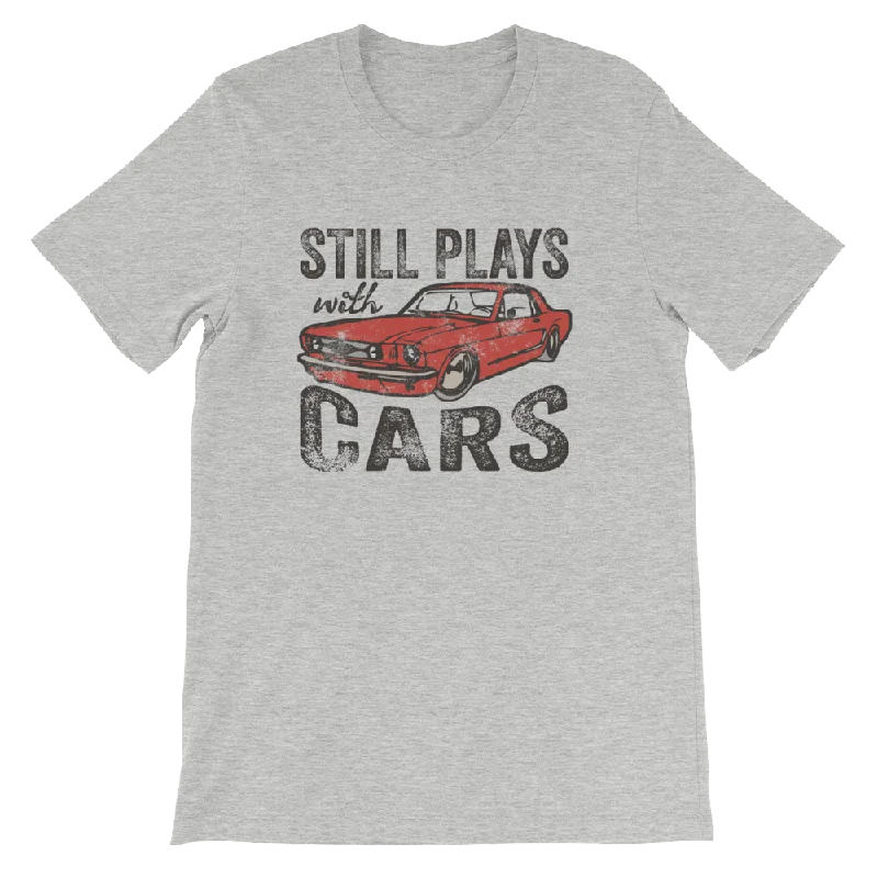 Still Plays with Cars Short-Sleeve Unisex T-Shirt Knit Fabric Woven Fabric Fleece Fabric Still Plays with Cars Short-Sleeve Unisex T-Shirt Knit Fabric Woven Fabric Fleece Fabric