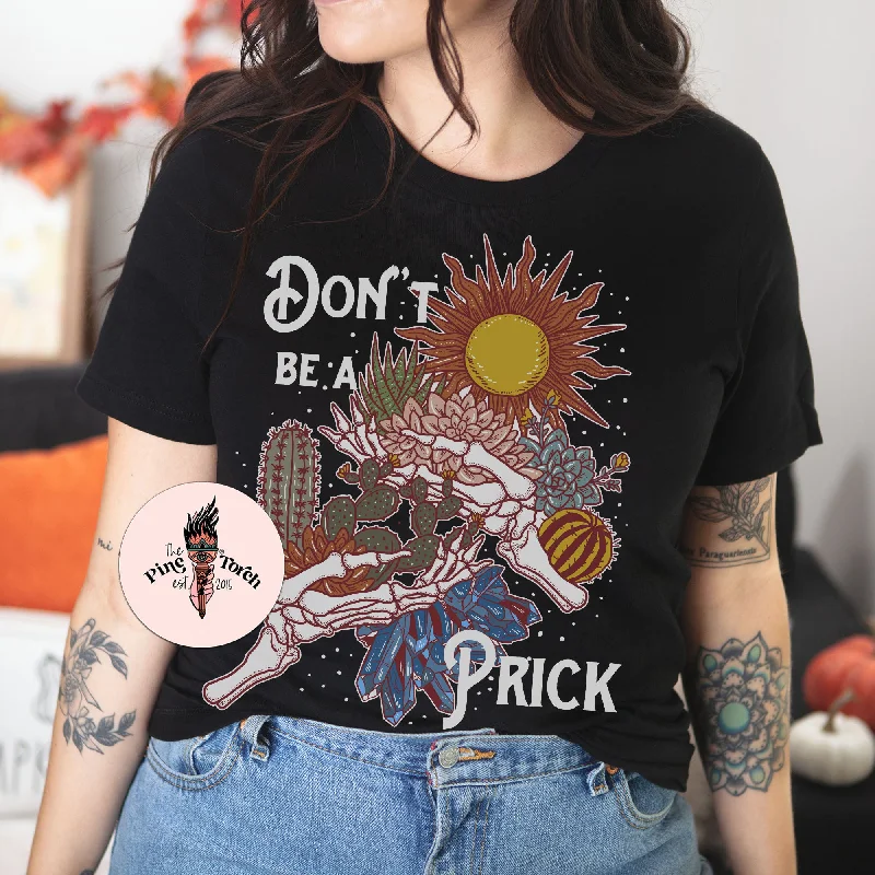 DON'T BE A PRICK //  UNISEX TEE (3 colors)