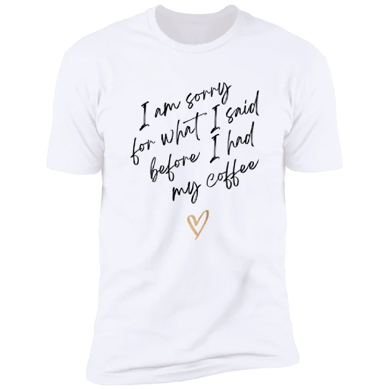 I am sorry/coffee Premium Short Sleeve Tee