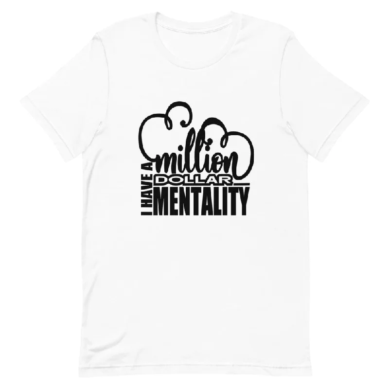 I HAVE A MILLION DOLLAR MENTALITY Short-Sleeve Unisex T-Shirt