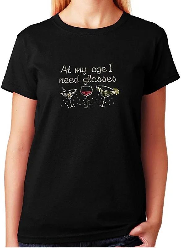 Women's / Unisex T-Shirt with At My Age I Need Glasses in Rhinestones