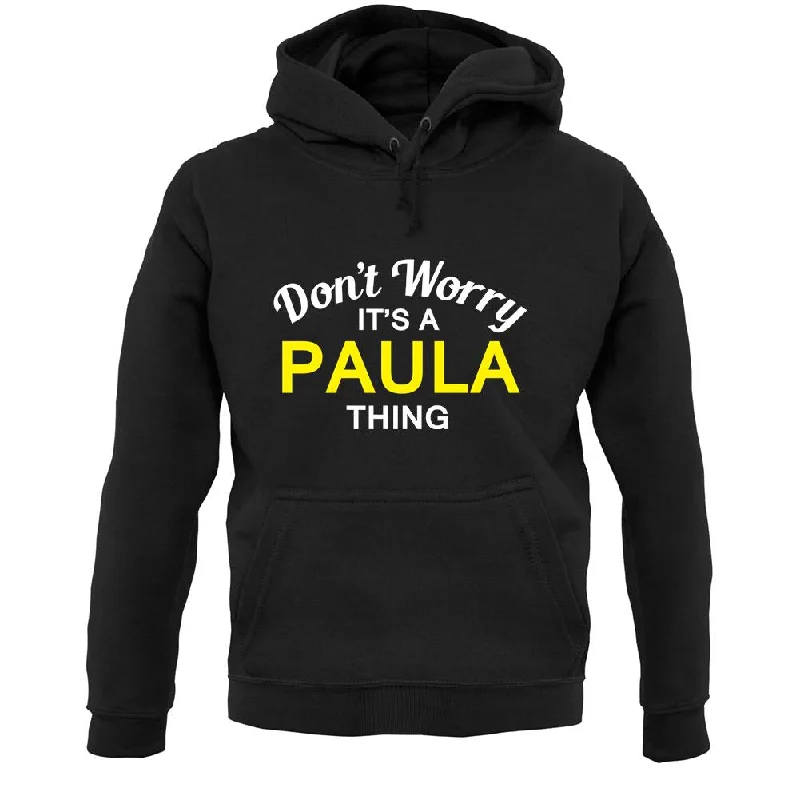 Don't Worry It's a PAULA Thing! Unisex Hoodie Hoodie with Camouflage Military Edgy