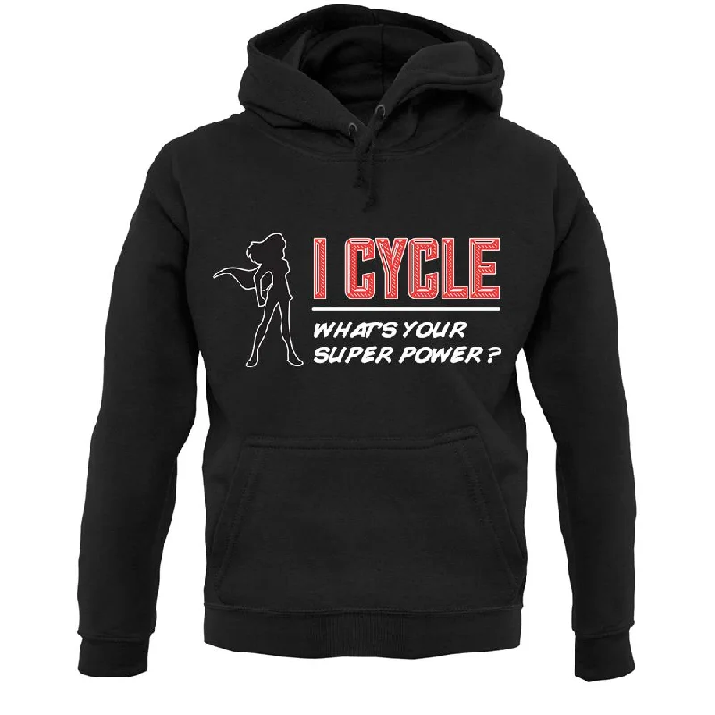 I Cycle What's Your Super Power Female Unisex Hoodie