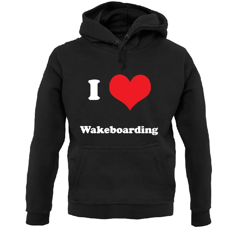 I Love Wakeboarding Unisex Hoodie