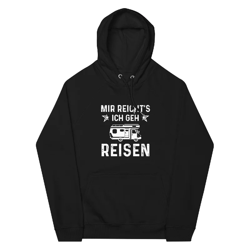 Mir Reicht's Ich Gen Reisen - Unisex Premium Organic Hoodie